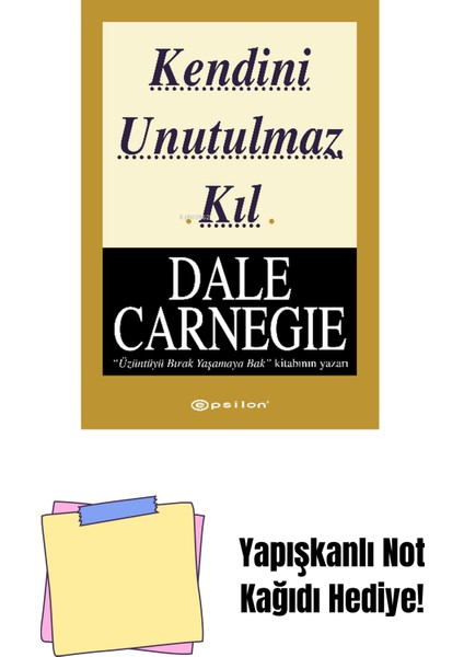 Kendini Unutulmaz Kıl + Yapışkanlı Not Kağıdı