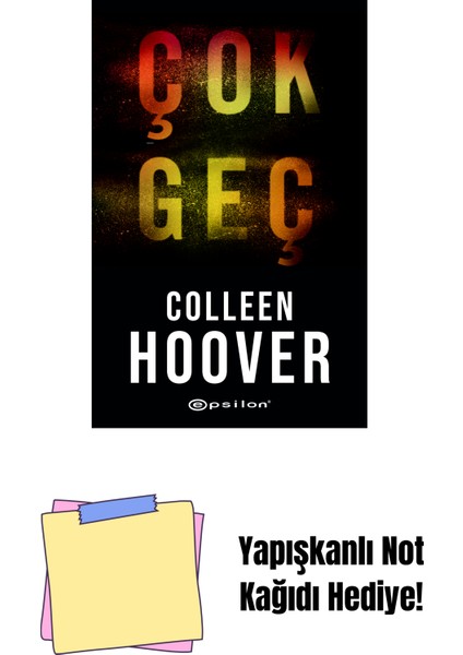 Çok Geç + Yapışkanlı Not Kağıdı