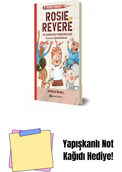Meraklı Bıdıklar Rosie Revere Şamatacı Perçinciler + Yapışkanlı Not Kağıdı