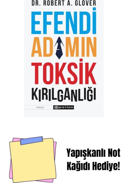 Efendi Adamın Toksik Kırılganlığı + Yapışkanlı Not Kağıdı