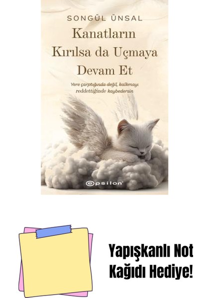 Kanatların Kırılsa Da Uçmaya Devam Et + Yapışkanlı Not Kağıdı