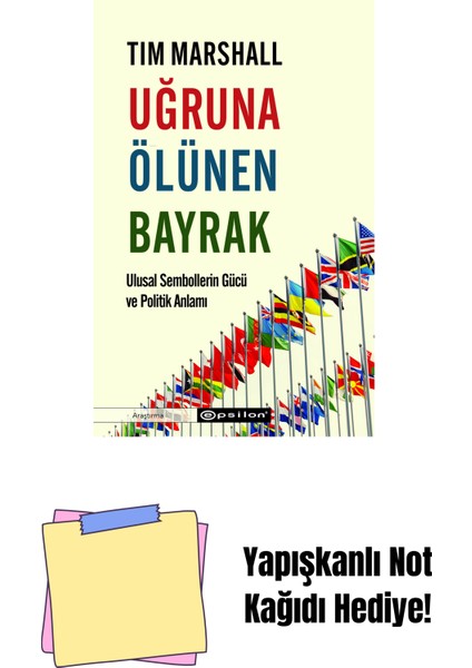 Uğruna Ölünen Bayrak- Ulusal Sembollerin Gücü ve P + Yapışkanlı Not Kağıdı