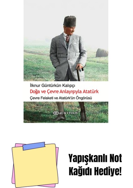 Doga ve Çevre Anlayışıyla Atatürk + Yapışkanlı Not Kağıdı