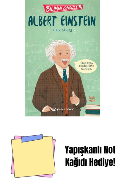 Bilimin Öncüleri: Albert Einstein Fizik Dahisi + Yapışkanlı Not Kağıdı