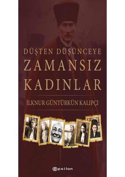 Düşten Düşünceye Zamansız Kadınlar + Yapışkanlı Not Kağıdı fiyatları