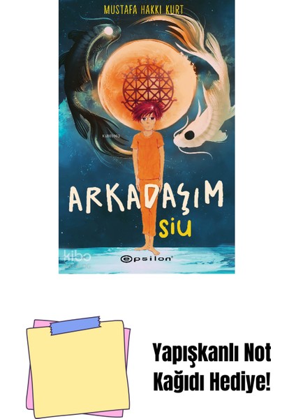 Arkadaşım Siu + Yapışkanlı Not Kağıdı