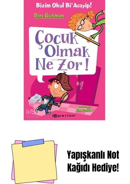 Bizim Okul Bi’acaip! 6 Çocuk Olmak Ne Zor + Yapışkanlı Not Kağıdı