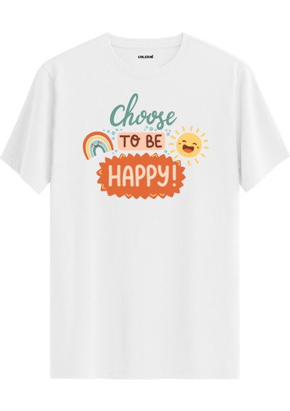Güneş ve Gökkuşaklı "choose To Be Happy" Unisex Tişört