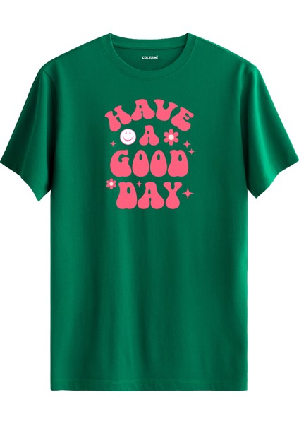 Have A Good Day Baskılı %100 Pamuk Tişört