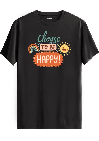 Güneş ve Gökkuşaklı "choose To Be Happy" Unisex Tişört