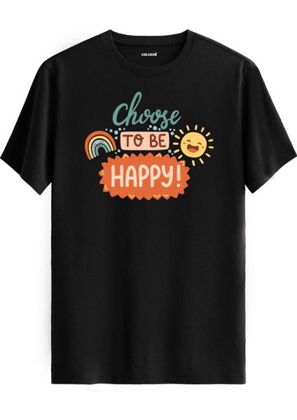 Güneş ve Gökkuşaklı "choose To Be Happy" Unisex Tişört
