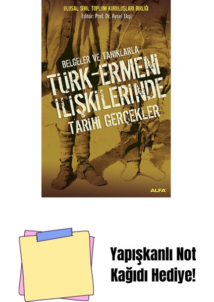Belgeler ve Tanıklarla Türk - Ermeni Ilişkilerinde Tarihi Gerçekler + Yapışkanlı Not Kağıdı
