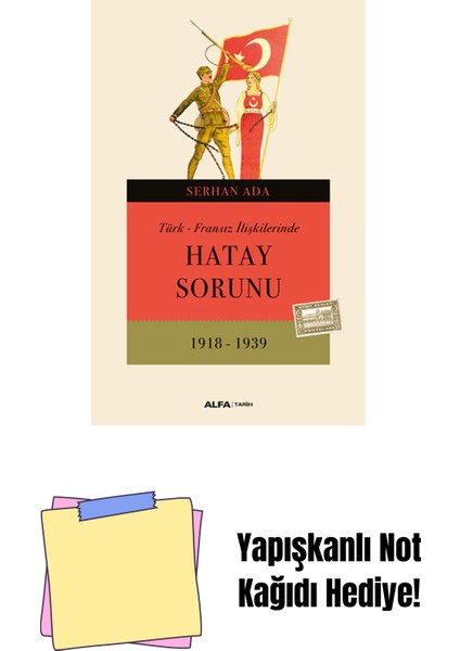 Türk - Fransız Ilişkilerinde Hatay Sorunu + Yapışkanlı Not Kağıdı