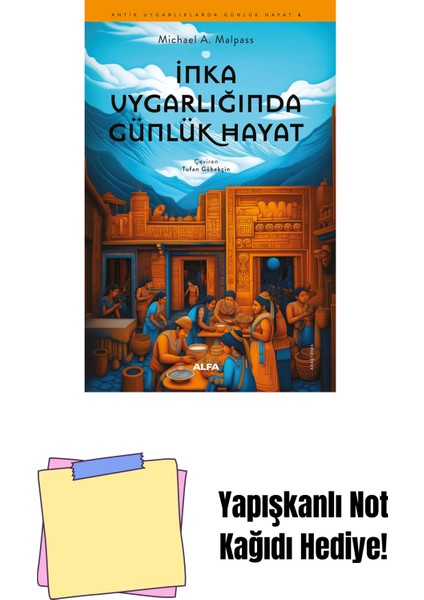 Inka Uygarlığında Günlük Hayat + Yapışkanlı Not Kağıdı