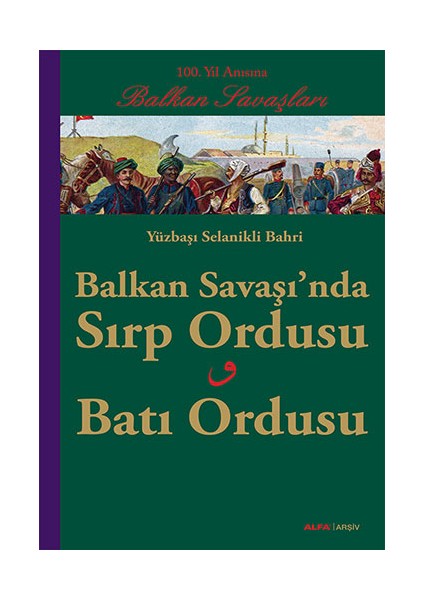 Balkan Savaşı'nda Sırp Ordusu - Batı Ordusu + Yapışkanlı Not Kağıdı fiyatları