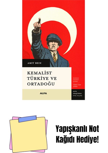 Kemalist Türkiye ve Ortadoğu + Yapışkanlı Not Kağıdı