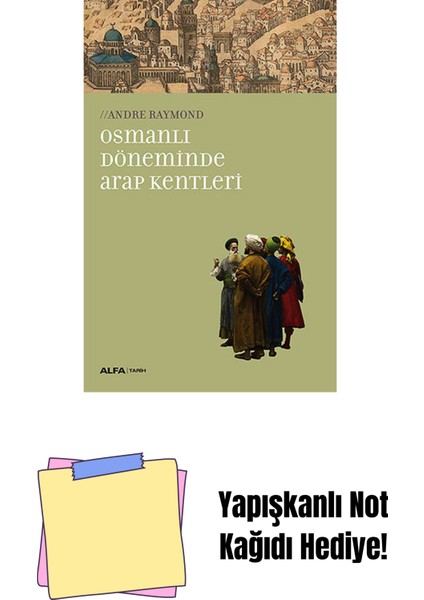 Osmanlı Döneminde Arap Kentleri + Yapışkanlı Not Kağıdı