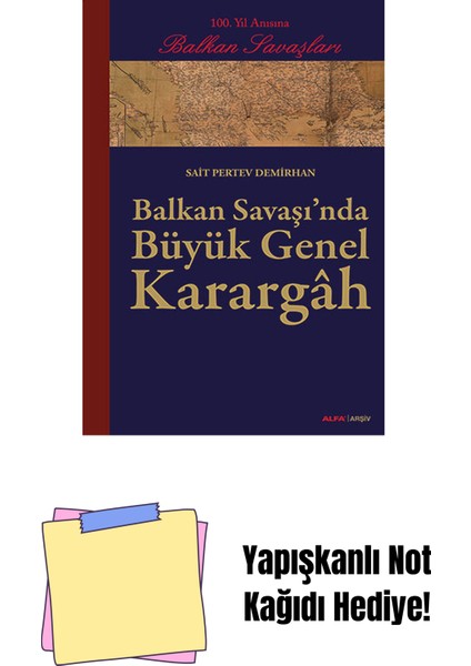 Balkan Savaşı'nda Büyük Genel Karargâh + Yapışkanlı Not Kağıdı