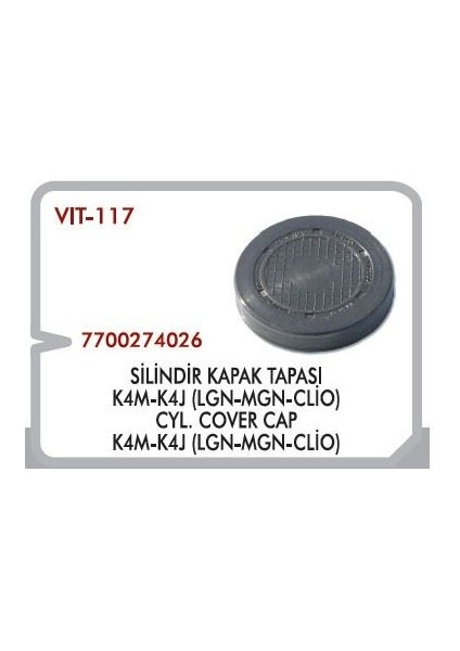 VIT-117 - Silindir Kapak Tapası Clıo Iı Iıı 1.4 1.6 2.0 Kangoo 01> 1.6V Megane I Iı Iıı Laguna I Iı Iıı Scenıc I Iı Iıı Twıngo Iı Fluence 1.6 16V Espace Iıı Iv 2.0 Trafıc Iı / Logan 1.6 16V Duster 10>
