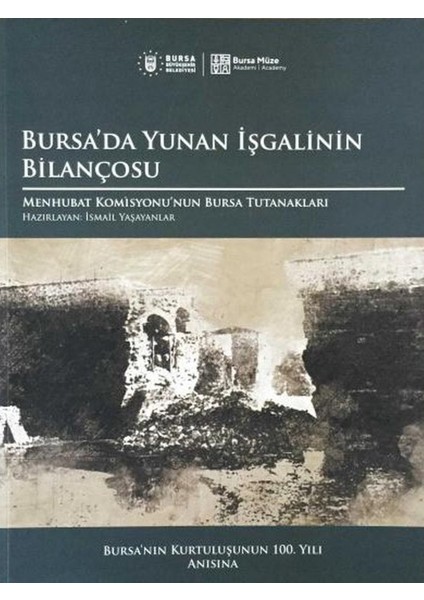 Bursa'da Yunan Işgalinin Bilançosu - Menhubat (Yağma Tespit) Komisyonunun Bursa Tutanakları
