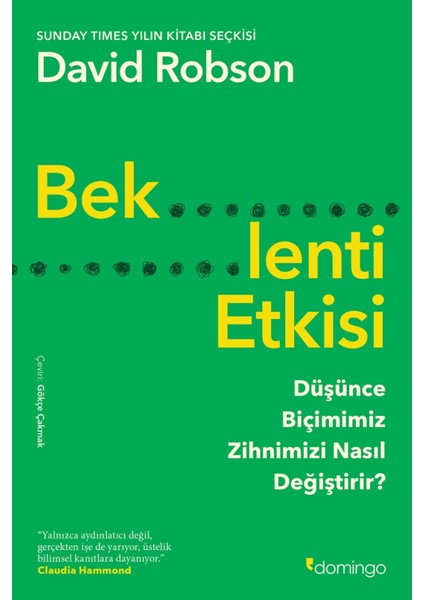 Beklenti Etkisi: Düşünce Biçimimiz Zihnimizi Nasıl Değiştirir? - David Robson