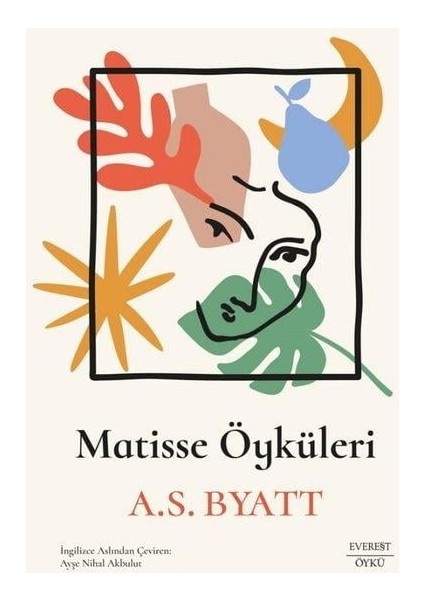 Matisse Öyküleri - A. S. Byatt