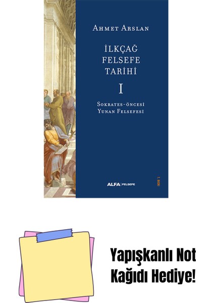 Ilkçağ Felsefe Tarihi 1 + Yapışkanlı Not Kağıdı