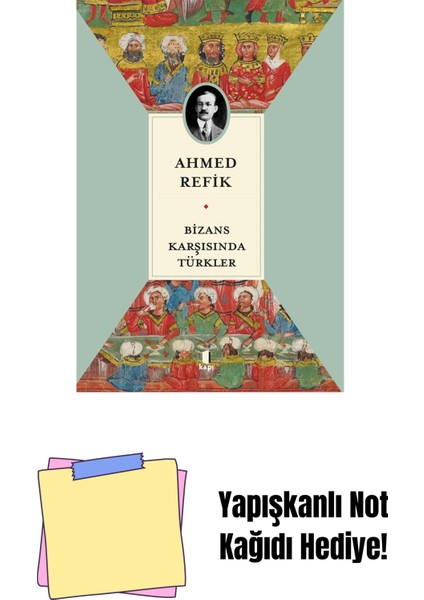 Bizans Karşısında Türkler + Yapışkanlı Not Kağıdı