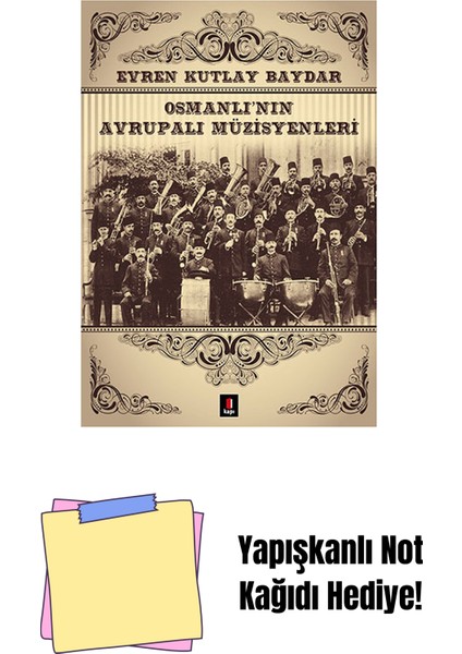 Osmanlı'nın Avrupalı Müzisyenleri + Yapışkanlı Not Kağıdı
