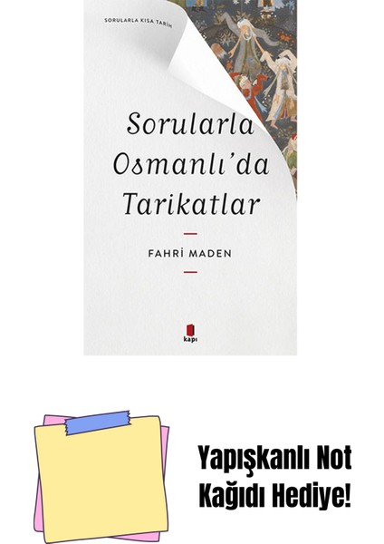 Sorularla Osmanlı’da Tarikatlar + Yapışkanlı Not Kağıdı