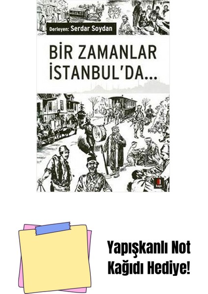 Bir Zamanlar Istanbul'da... + Yapışkanlı Not Kağıdı