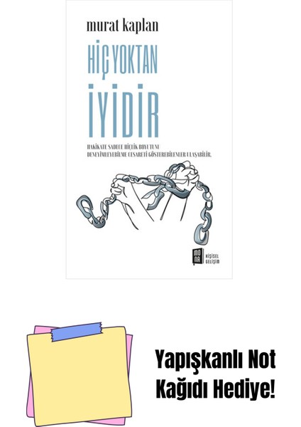 Hiç Yoktan Iyidir + Yapışkanlı Not Kağıdı