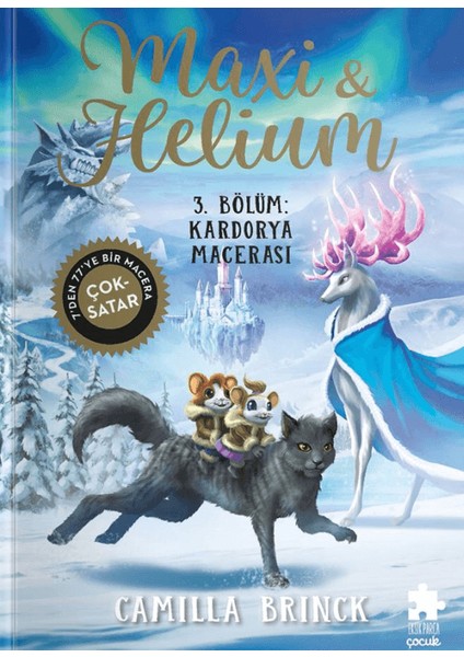 Maxi ve Helium 3. Bölüm: Kardorya Macerası (Ciltli) - Camilla Brinck