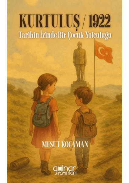 Kurtuluş 1922 Tarihin Izinde Bir Çocuk Yolculuğu