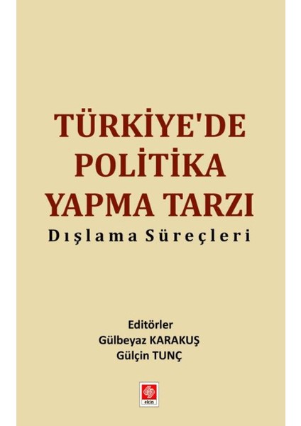 Türkiye'de Politika Yapma Tarzı Dışlama Süreçleri