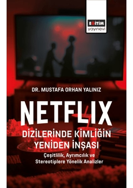 Netflix Dizilerinde Kimliğin Yeniden Inşası