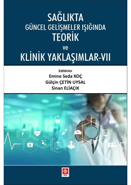Sağlıkta Güncel Gelişmeler Işığında Teorik ve Klinik Yaklaşımlar - 7