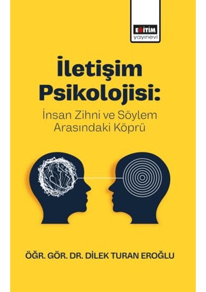 Iletişim Psikolojisi: Insan Zihni ve Söylem Arasındaki Köprü