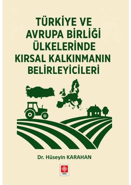 Türkiye ve Avrupa Birliği Ülkelerinde Kırsal Kalkınmanın Belirleyicileri