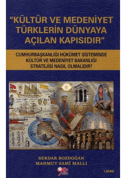 Kültür ve Medeniyet Türklerin Dünyaya Açılan Kapısıdır