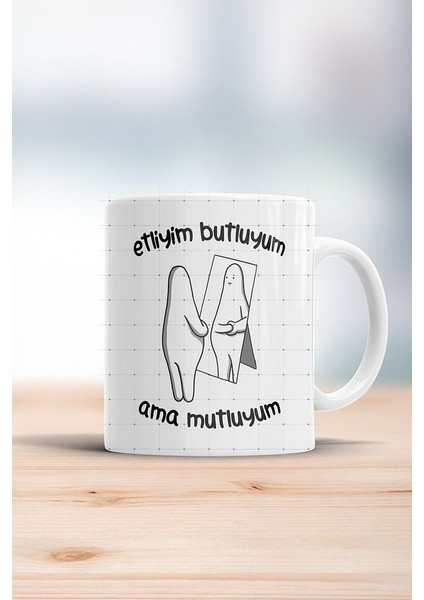 Etliyim Butluyum Ama Mutluyum Kupa Bardak