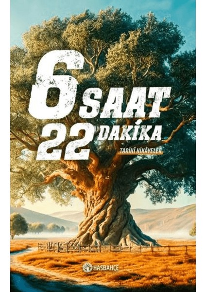 6 Saat 22 Dakika Tarihî Hikâyeler