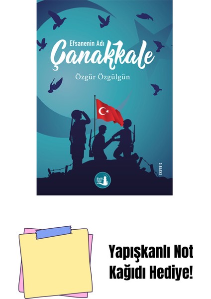 Çanakkale Efsanenin Adı + Yapışkanlı Not Kağıdı