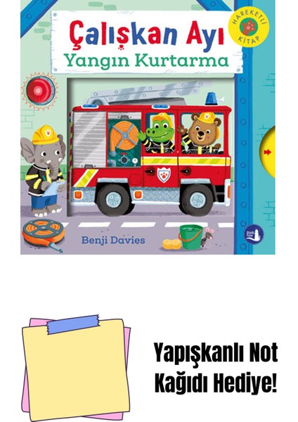 Çalışkan Ayı - Yangın Kurtarma (Ciltli - Hareketli Kitap) + Yapışkanlı Not Kağıdı