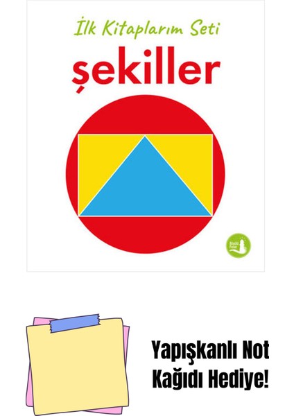 Ilk Kitaplarım - Şekiller (Ciltli) + Yapışkanlı Not Kağıdı