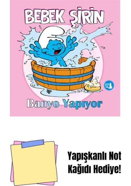 Bebek Şirin - Banyo Yapıyor (Ciltli) + Yapışkanlı Not Kağıdı
