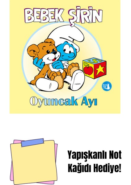 Bebek Şirin - Oyuncak Ayı (Ciltli) + Yapışkanlı Not Kağıdı