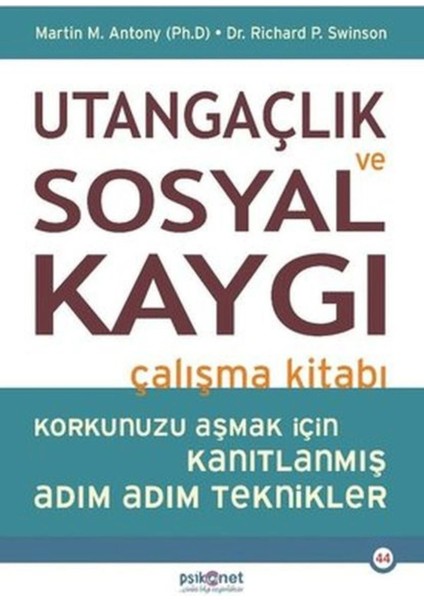 Utangaçlık ve Sosyal Kaygı Çalışma Kitabı - Martin M. Antony 352 Sayfa Korkularla Yüzleşme Rehberi fiyatları