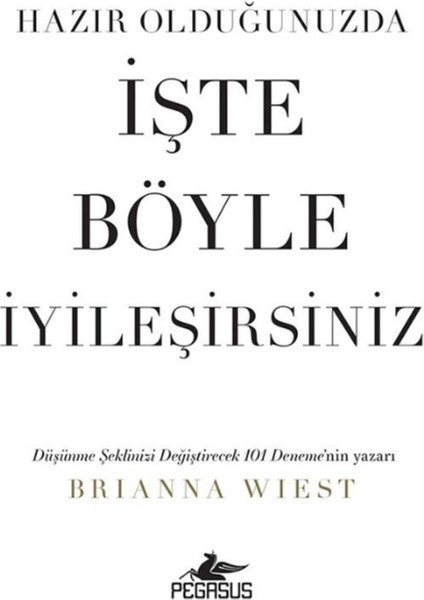 Hazır Olduğunuzda Işte Böyle İyileşirsiniz - Brianna Wiest
