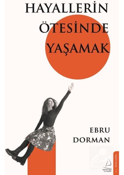 Hayallerin Ötesinde Yaşamak - Ebru Dorman fiyatları